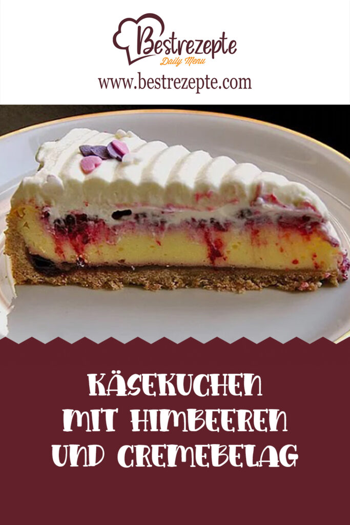 Käsekuchen mit Himbeeren und Cremebelag